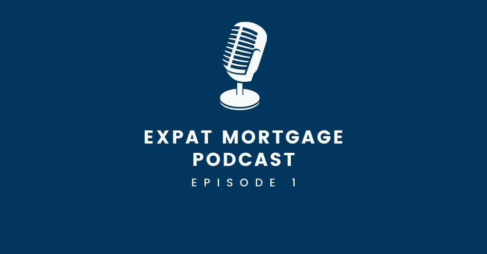 first expat mortgage podcast